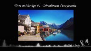 Déroulement d'une journée en Norvège (Podcast audio) - Une blonde en Norvège
