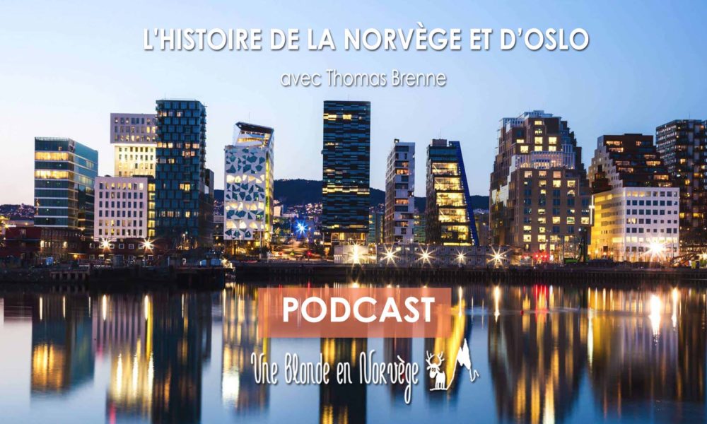 Histoire de la Norvège et d'Oslo (Podcast audio) - Une blonde en Norvège