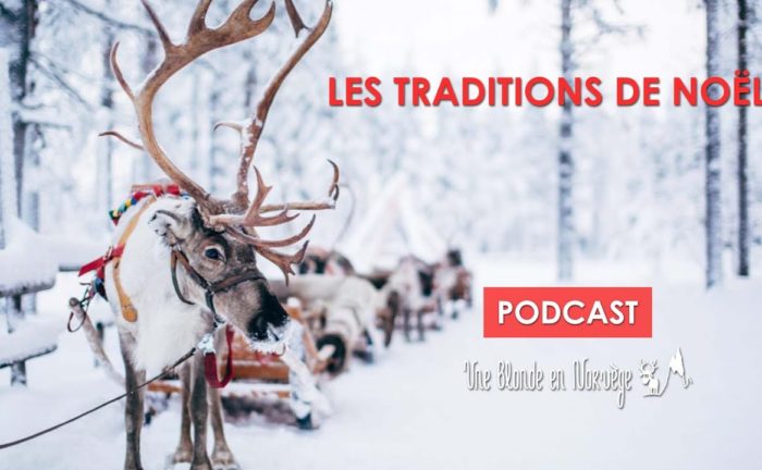 les traditions de Noël (Podcast audio) - Une blonde en Norvège