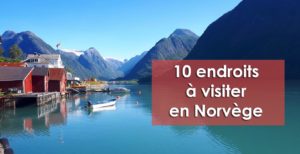 10 endroits à visiter en Norvège - Une blonde en Norvège
