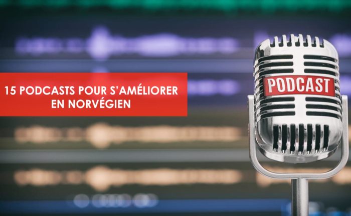 15 podcasts pour s’améliorer en norvégien - Une blonde en Norvège