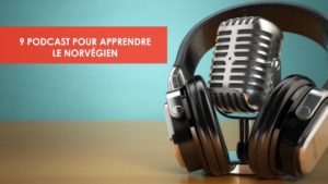 9 podcasts pour apprendre le norvégien - Une blonde en Norvège