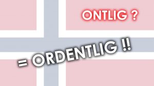 "Ontlig" = Ordentlig - Une blonde en Norvège