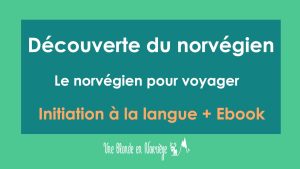 Découverte du norvégien - Une blonde en Norvège