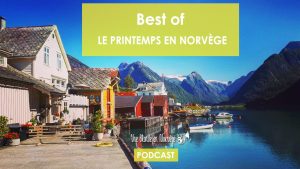 [Best of #5] - Le Printemps en Norvège - Une blonde en Norvège