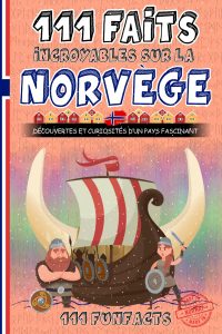 111 faits incroyables sur la Norvège: Découvertes et curiosités d’un pays fascinant - Une blonde en Norvège