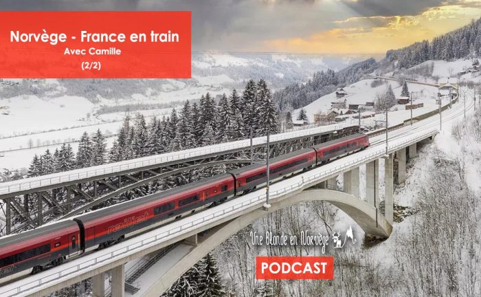 Voyager entre la Norvège et la France en train - avec Camille (2/2) - Une blonde en Norvège