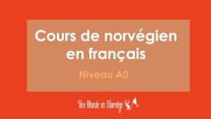 Cours de norvégien en français A0 - Une blonde en Norvège