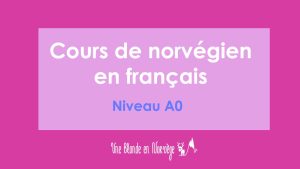 Cours de norvégien en français A1 - Une blonde en Norvège