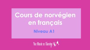 Cours de norvégien en français A1 - Une blonde en Norvège