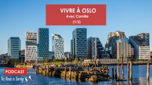 Vivre à Oslo (avec Camille) 1/2 (podcast) - Une blonde en Norvège