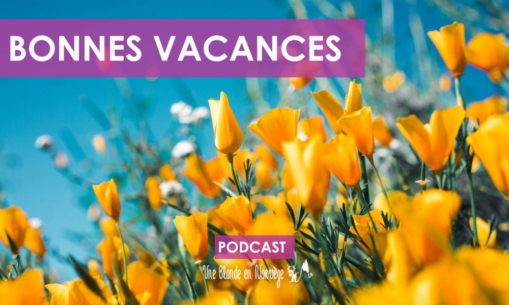 Bonnes vacances - Une blonde en Norvège