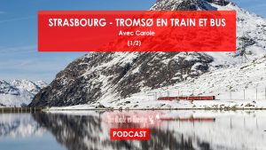 Strasbourg - Tromsø en train et bus - Une blonde en Norvège