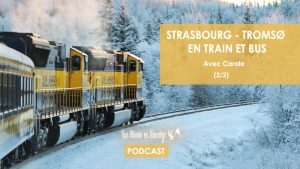 Strasbourg - Tromsø en train et bus - Une blonde en Norvège