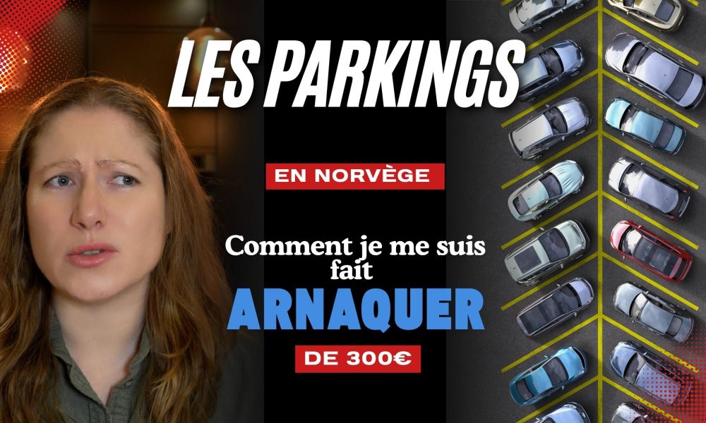 Parking : comment je me suis fait arnaquer de 300€ - Une blonde en Norvège