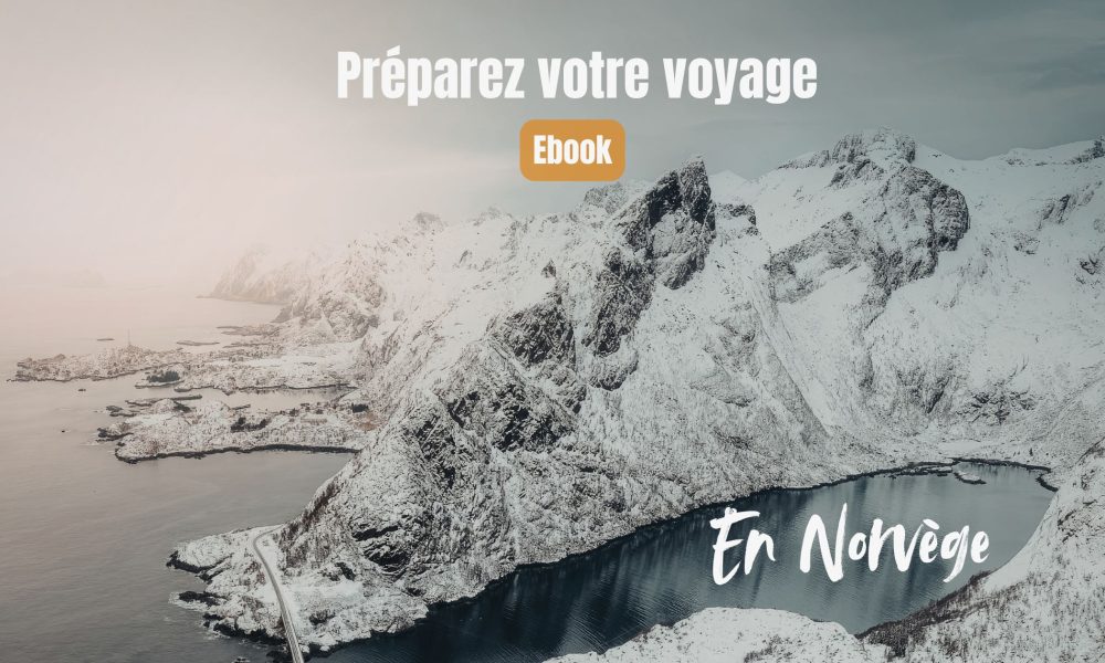 Guide pour préparer son voyage en Norvège - Une blonde en Norvège