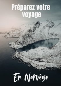 Guide pour préparer son voyage en Norvège - Une blonde en Norvège